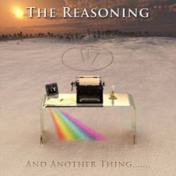 The Reasoning : And Another Thing....... The Reasoning : And Another Thing.......